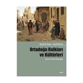 Ortadoğu Halkları ve Kültürleri - Amal Rassam Daniel G. Bates