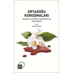 Ortadoğu Konuşmaları : Bölgesel ve Küresel Perspektiften - Kolektif