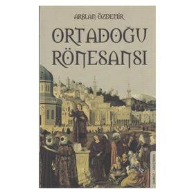 ORTADOĞU RÖNESANS - ARSLAN ÖZDEMIR