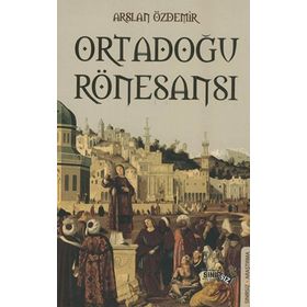 ORTADOĞU RÖNESANS - ARSLAN ÖZDEMIR