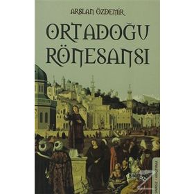 ORTADOĞU RÖNESANS - ARSLAN ÖZDEMIR
