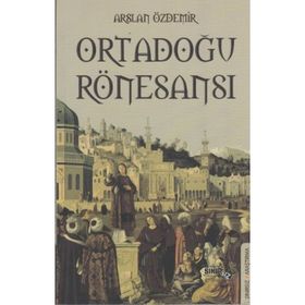 ORTADOĞU RÖNESANS - ARSLAN ÖZDEMIR