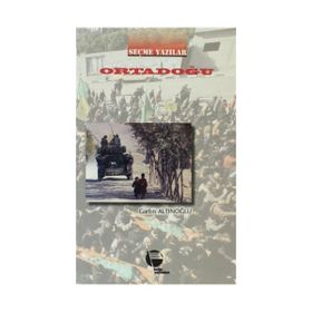 ORTADOĞU SEÇME YAZILAR - GARBIS ALTINOĞLU