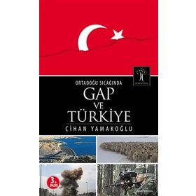 Ortadoğu Sıcağında GAP ve Türkiye - Cihan Yamakoğlu