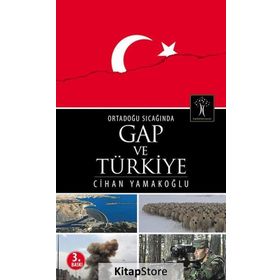 Ortadoğu Sıcağında GAP ve Türkiye - Cihan Yamakoğlu