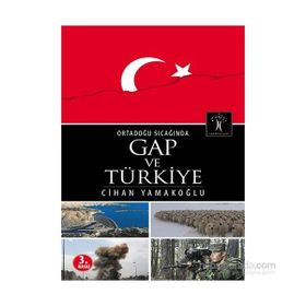 Ortadoğu Sıcağında GAP ve Türkiye - Cihan Yamakoğlu