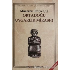Ortadoğu Uygarlık Mirası 2 - Muazzez İlmiye Çığ