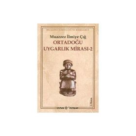 Ortadoğu Uygarlık Mirası 2 - Muazzez İlmiye Çığ