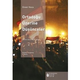 ORTADOĞU ÜZERİNE DÜŞÜNCELER - ENVER HOCA