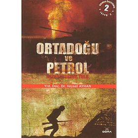 ORTADOĞU VE PETROL İMPARATORLUK YOLU - VEYSEL AYHAN