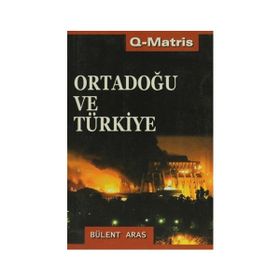 ORTADOĞU VE TÜRKİYE - BÜLENT ARAS