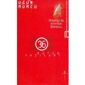 ORTADOĞU'DA AMERIKAN BILARDOSU BÜTÜN YAZILARI 36 (1 OCAK-16 MAYIS 1991 YAZILARI) - UĞUR MUMCU