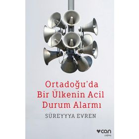 Ortadoğu'da Bir Ülkenin Acil Durum Alarmı - Süreyya Evren
