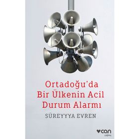 Ortadoğu'da Bir Ülkenin Acil Durum Alarmı - Süreyya Evren