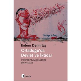 Ortadoğu’da Devlet ve İktidar - Erdem Demirtaş