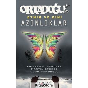 Ortadoğu’da Etnik ve Dini Azınlıklar - Clom Campbell Kirsten E. Schulze Martin Stokes