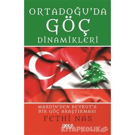 Ortadoğu’da Göç Dinamikleri Mardin’den Beyrut’a Bir Göç Araştırması - Fethi Nas