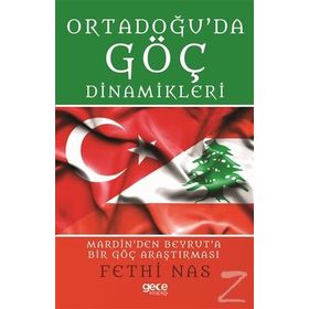 Ortadoğu’da Göç Dinamikleri Mardin’den Beyrut’a Bir Göç Araştırması - Fethi Nas