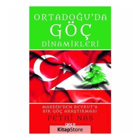 Ortadoğu’da Göç Dinamikleri Mardin’den Beyrut’a Bir Göç Araştırması - Fethi Nas
