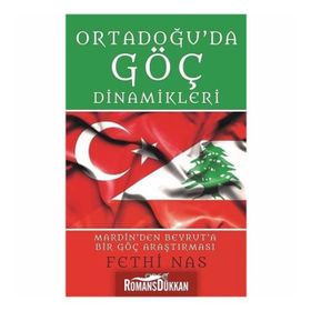 Ortadoğu’da Göç Dinamikleri Mardin’den Beyrut’a Bir Göç Araştırması - Fethi Nas