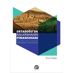 Ortadoğu’da Kalkınmanın Finansmanı - Emre Saygın