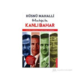 ORTADOĞU'DA KANLI BAHAR ACILI BIR COĞRAFYANIN UYUMLU İSLAM'LA İMTİHANI - HÜSNÜ MAHALLI