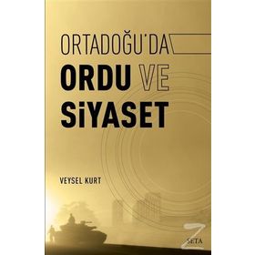 Ortadoğu'da Ordu ve Siyaset - Veysel Kurt