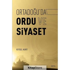 Ortadoğu'da Ordu ve Siyaset - Veysel Kurt
