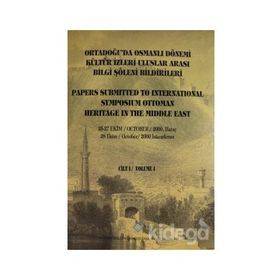 ORTADOĞU'DA OSMANLI DÖNEMİ KÜLTÜR İZLERİ ULUSLARARASI BILGI ŞÖLENİ BILDIRILERI 1 - KOLEKTIF