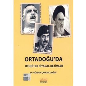 Ortadoğu'da Otoriter Siyasal Rejimler - Gülden Çamurcuoğlu