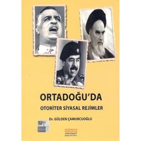Ortadoğu'da Otoriter Siyasal Rejimler - Gülden Çamurcuoğlu