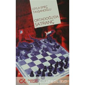 Ortadoğu’da Satranç - Leyla Emeç Tavşanoğlu