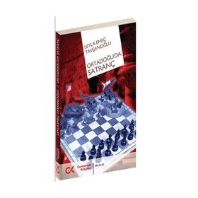 Ortadoğu’da Satranç - Leyla Emeç Tavşanoğlu