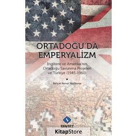 ORTADOĞUDA SOĞUK SAVAŞ VE EMPERYALIZM - BEHÇET KEMAL YEŞİLBURSA