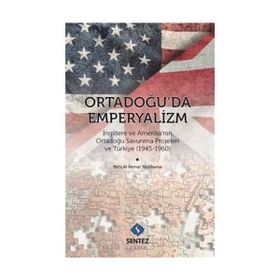 ORTADOĞUDA SOĞUK SAVAŞ VE EMPERYALIZM - BEHÇET KEMAL YEŞİLBURSA