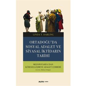 Ortadoğu'da Sosyal Adalet ve Siyasal İktidarın Tarihi - Linda T. Darling