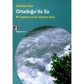 Ortadoğu’da Su - Abdullah Kıran
