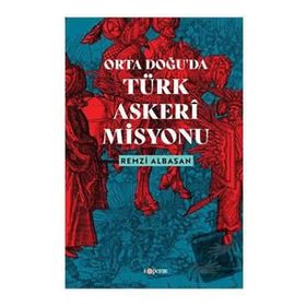 Ortadoğu’da Türk Askeri Misyonu Remzi Albasan