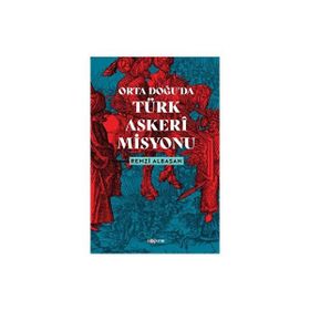 Ortadoğu’da Türk Askeri Misyonu Remzi Albasan