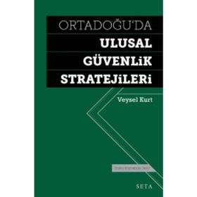 Ortadoğu’da Ulusal Güvenlik Stratejileri - Veysel Kurt