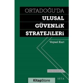 Ortadoğu’da Ulusal Güvenlik Stratejileri - Veysel Kurt