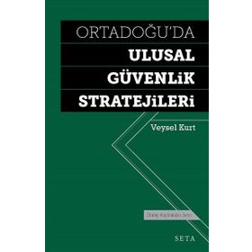 Ortadoğu’da Ulusal Güvenlik Stratejileri - Veysel Kurt