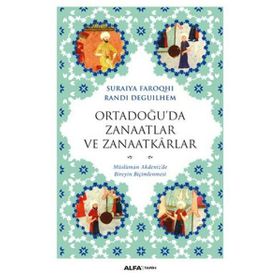 Ortadoğu’da Zanaatlar ve Zanaatkarlar - Randı Deguılhem suraiye faroqhi