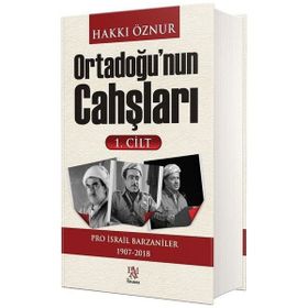 Ortadoğu'nun Cahşları 1.Cilt: Pro İsrail Barzaniler 1907-2018