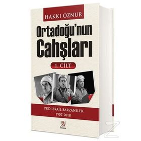 Ortadoğu'nun Cahşları 1.Cilt: Pro İsrail Barzaniler 1907-2018
