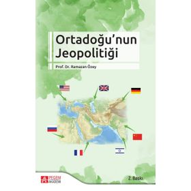 Ortadoğu'nun Jeopolitiği - Ramazan Özey
