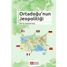 Ortadoğu'nun Jeopolitiği - Ramazan Özey
