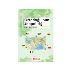 Ortadoğu'nun Jeopolitiği - Ramazan Özey