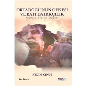 ORTADOĞUNUN ÖFKESİ VE BATIDA IRKÇILIK ARAP BAHARI, AVRUPA SAĞI, ETKİLEŞİMLER - AYDIN CINGI