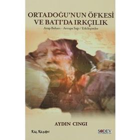 ORTADOĞUNUN ÖFKESİ VE BATIDA IRKÇILIK ARAP BAHARI, AVRUPA SAĞI, ETKİLEŞİMLER - AYDIN CINGI